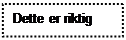 Tekstboks: Dette er riktig 